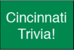 Cincy Trivia